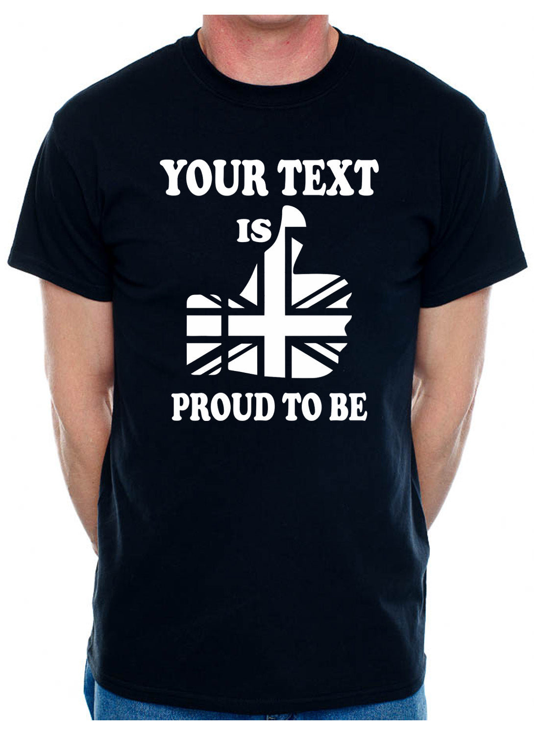 Personalised Mens Tee Gift Proud To Be British Your Text Here