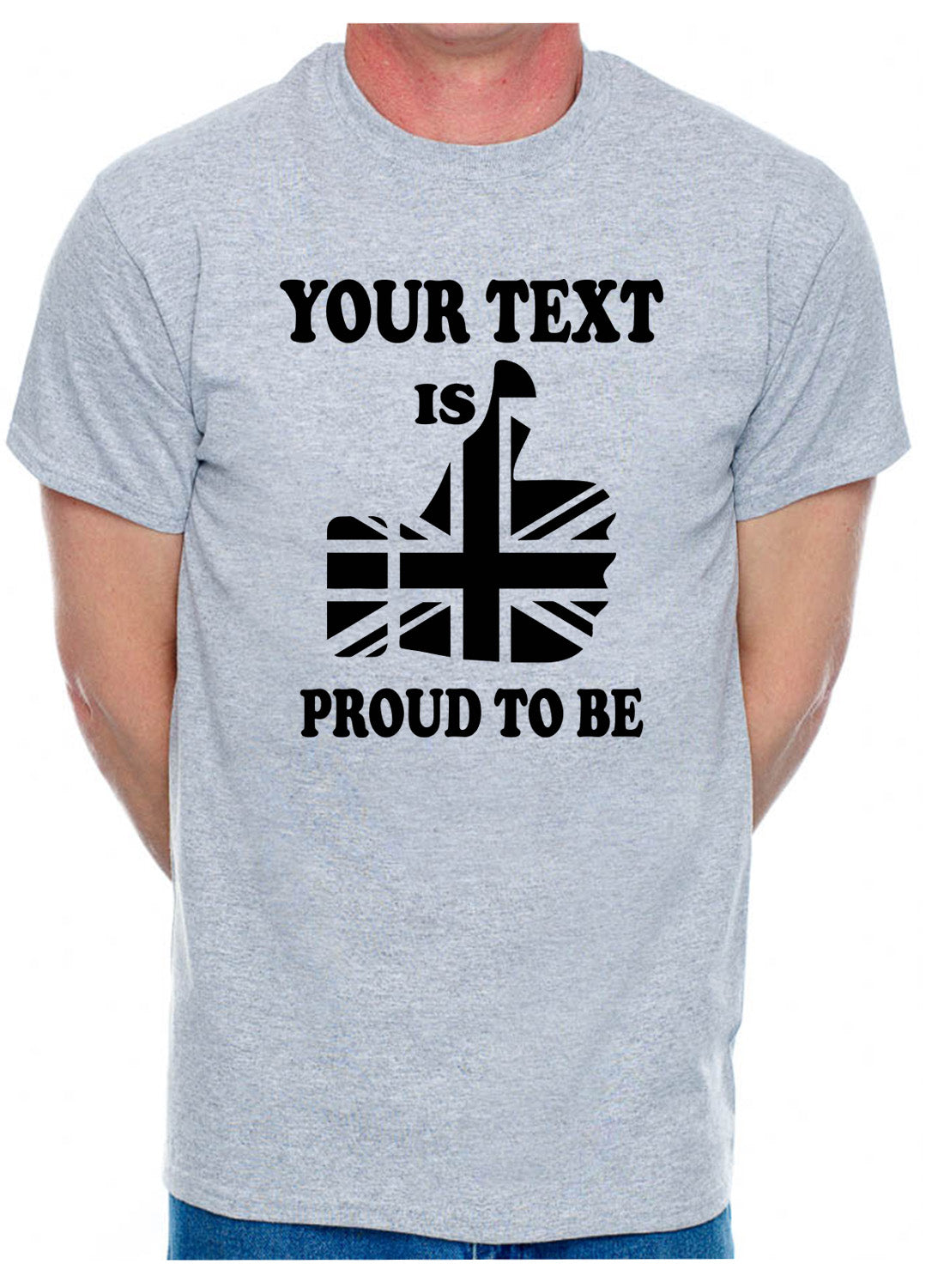 Personalised Mens Tee Gift Proud To Be British Your Text Here