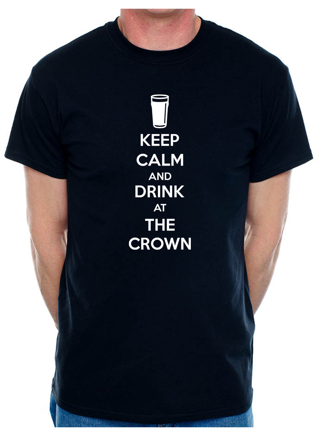 Mens Customised T-Shirt Keep Calm Drink At The Crown Pub You Pub Name Here