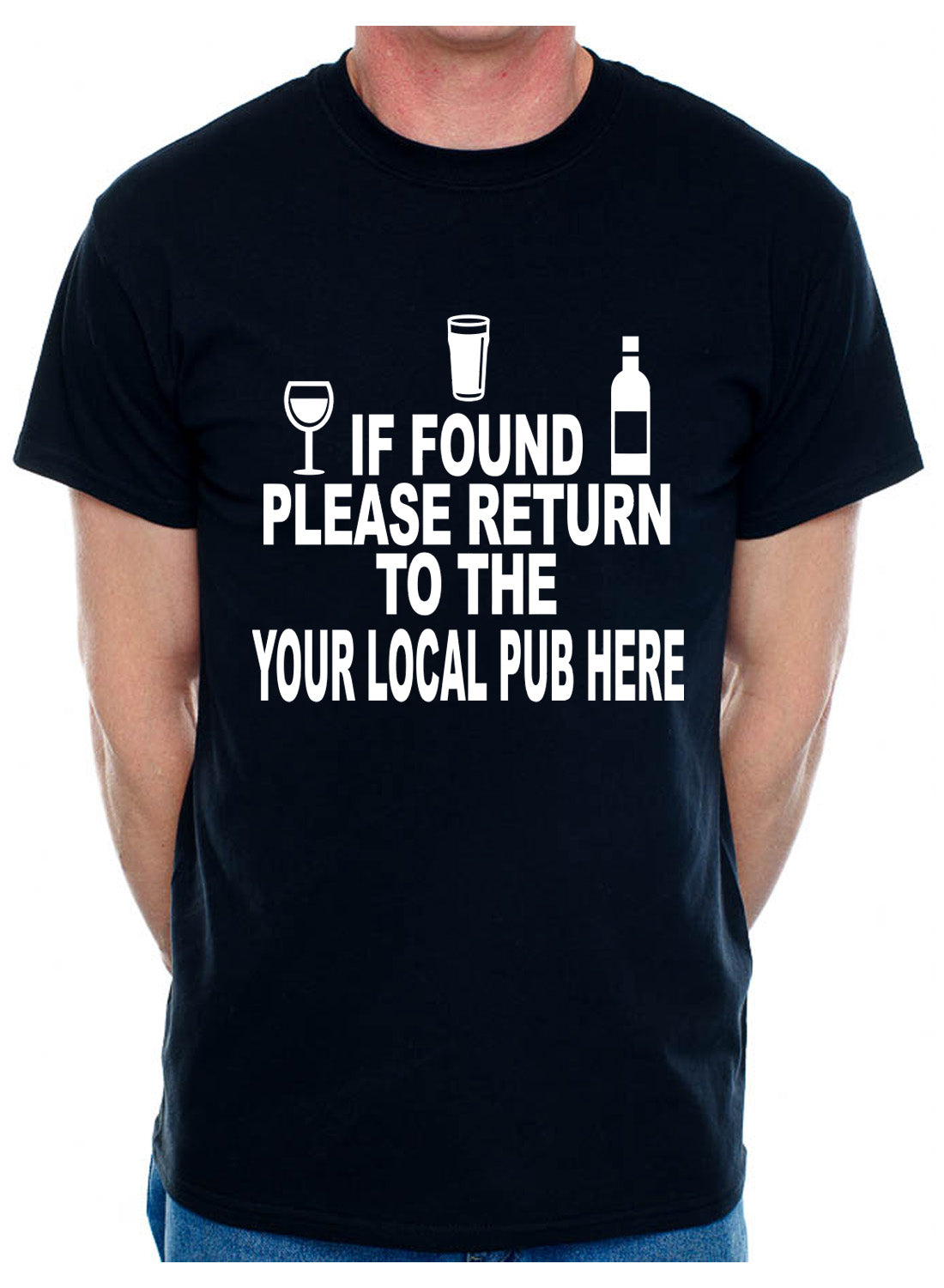 Personalised Mens T-Shirt If Found Return To Local Pub Any Name