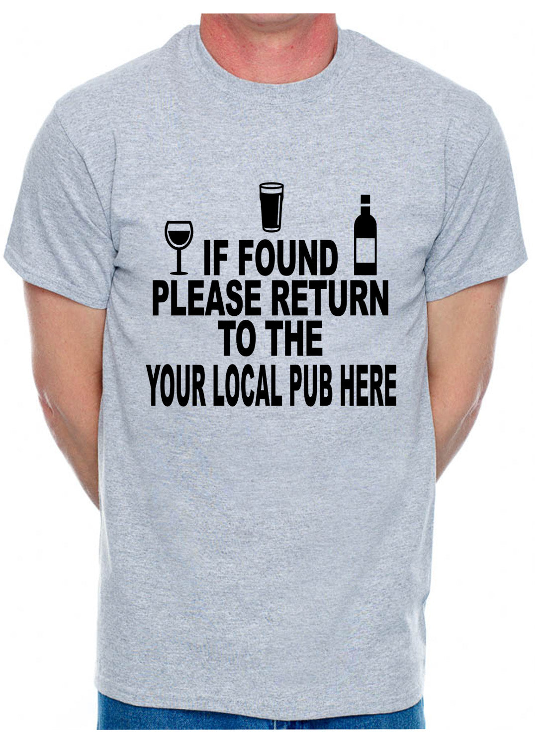 Personalised Mens T-Shirt If Found Return To Local Pub Any Name