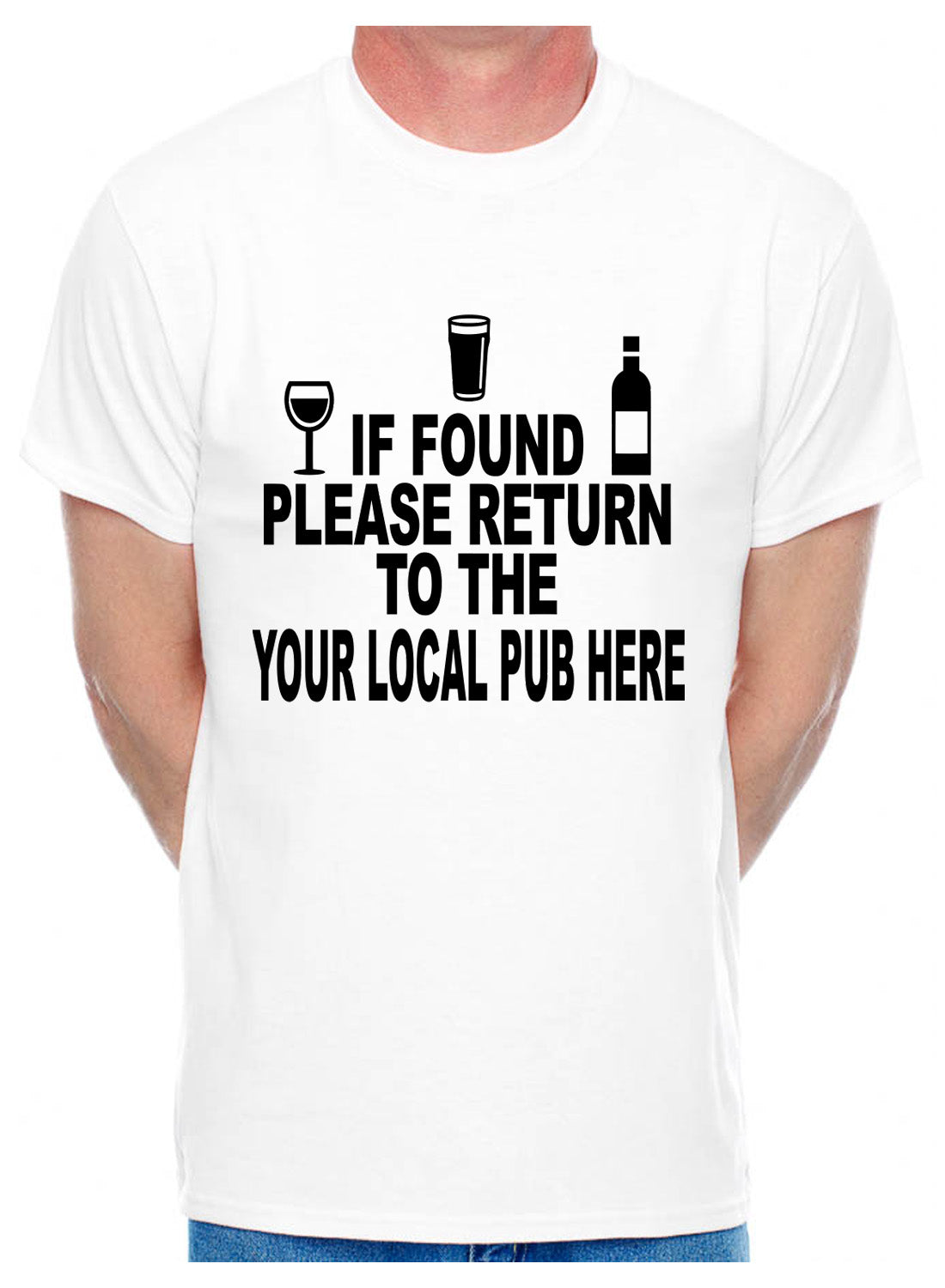 Personalised Mens T-Shirt If Found Return To Local Pub Any Name