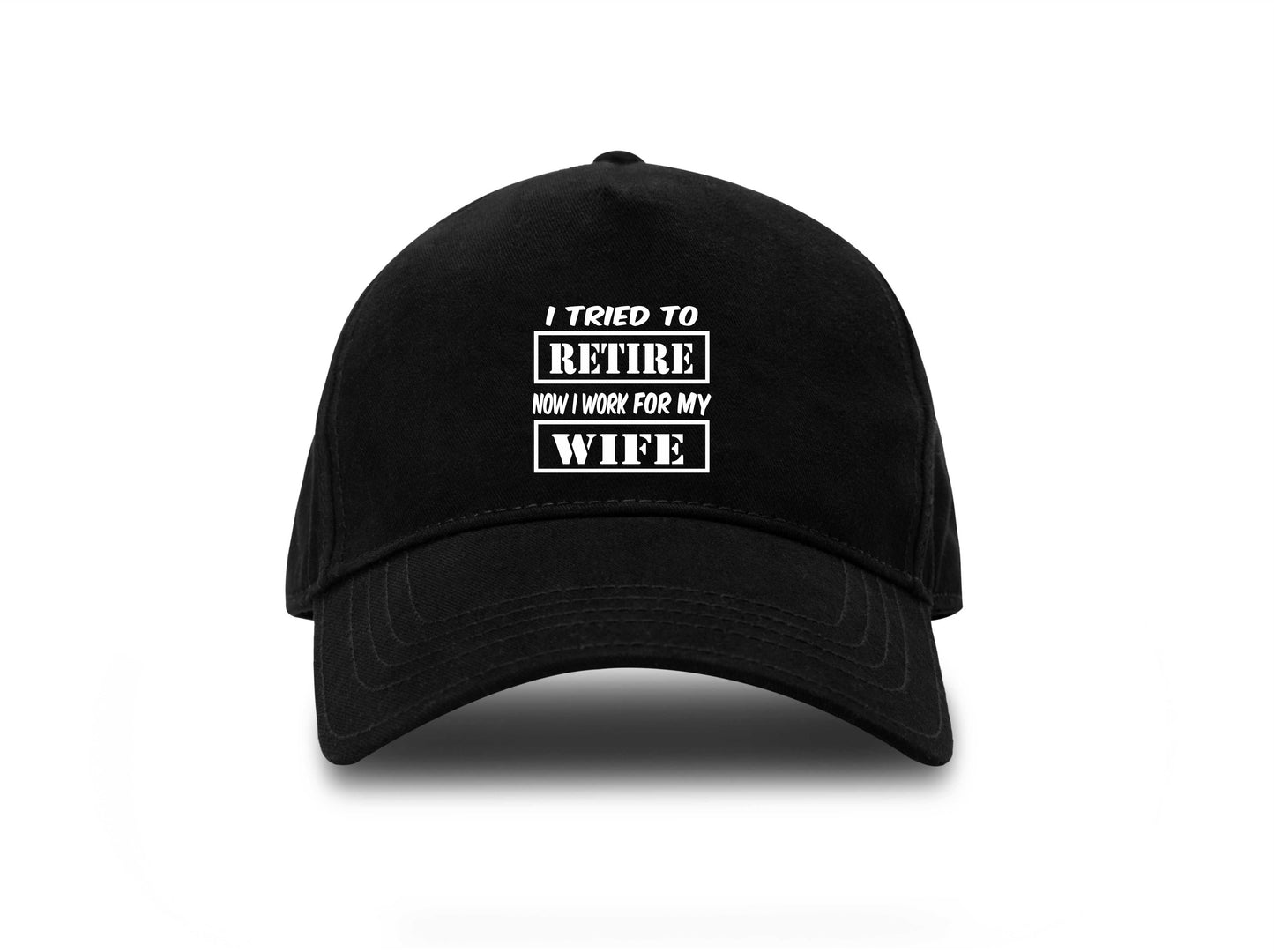 I Tried To Retire Work For Wife Would Baseball Cap Funny Gift For Men