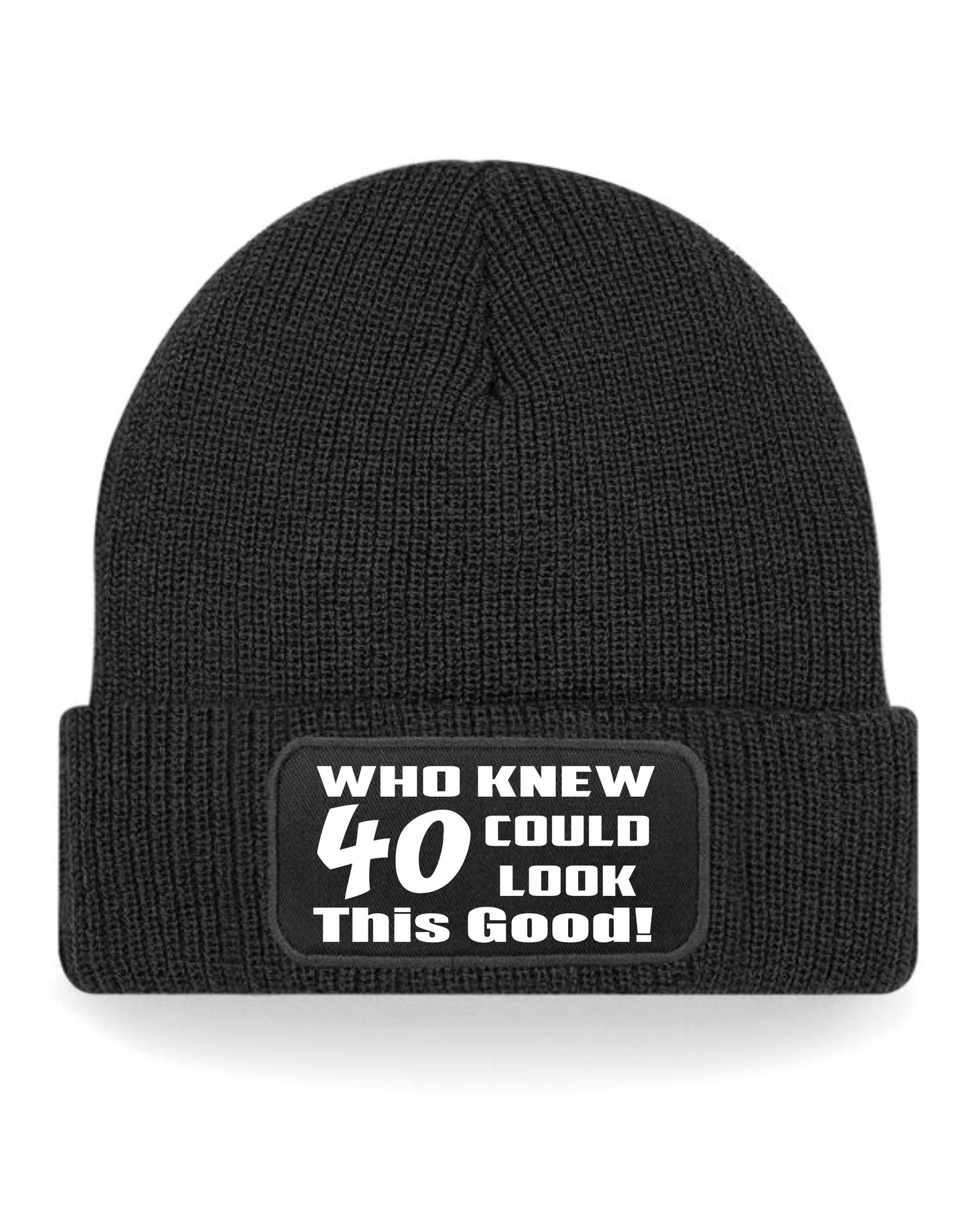 Who Knew 40 Could Look This Good Beanie Hat 40th Birthday Gift For Men & Ladies