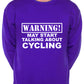 Warning May Talk About Cycling Biking Sweatshirt