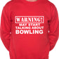 Warning May Talk About Bowling Crown Green Sweatshirt