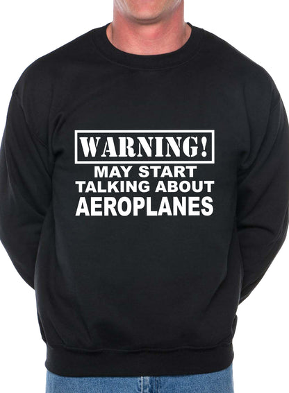 Warning May Talk About Aeroplanes Plane Spotter Sweatshirt