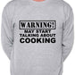 Warning May Talk About Cooking Chef Sweatshirt