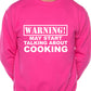 Warning May Talk About Cooking Chef Sweatshirt