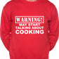 Warning May Talk About Cooking Chef Sweatshirt