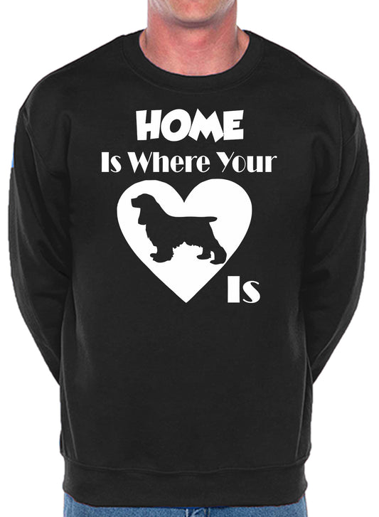 Home Is Where Cocker Spaniel Is Dog Lover Unisex Sweatshirt