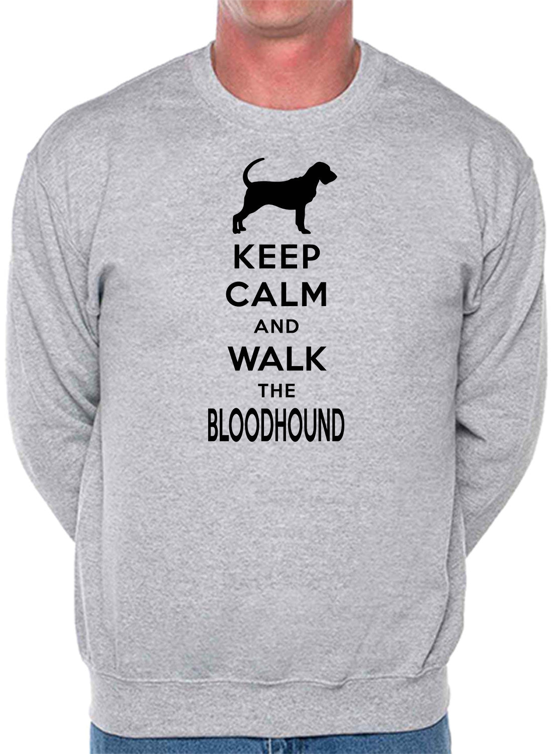 Keep Calm & Walk The Bloodhound Dog Lover Sweatshirt