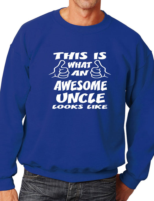 This Is What An Awesome Uncle Looks Like Birthday Sweatshirt