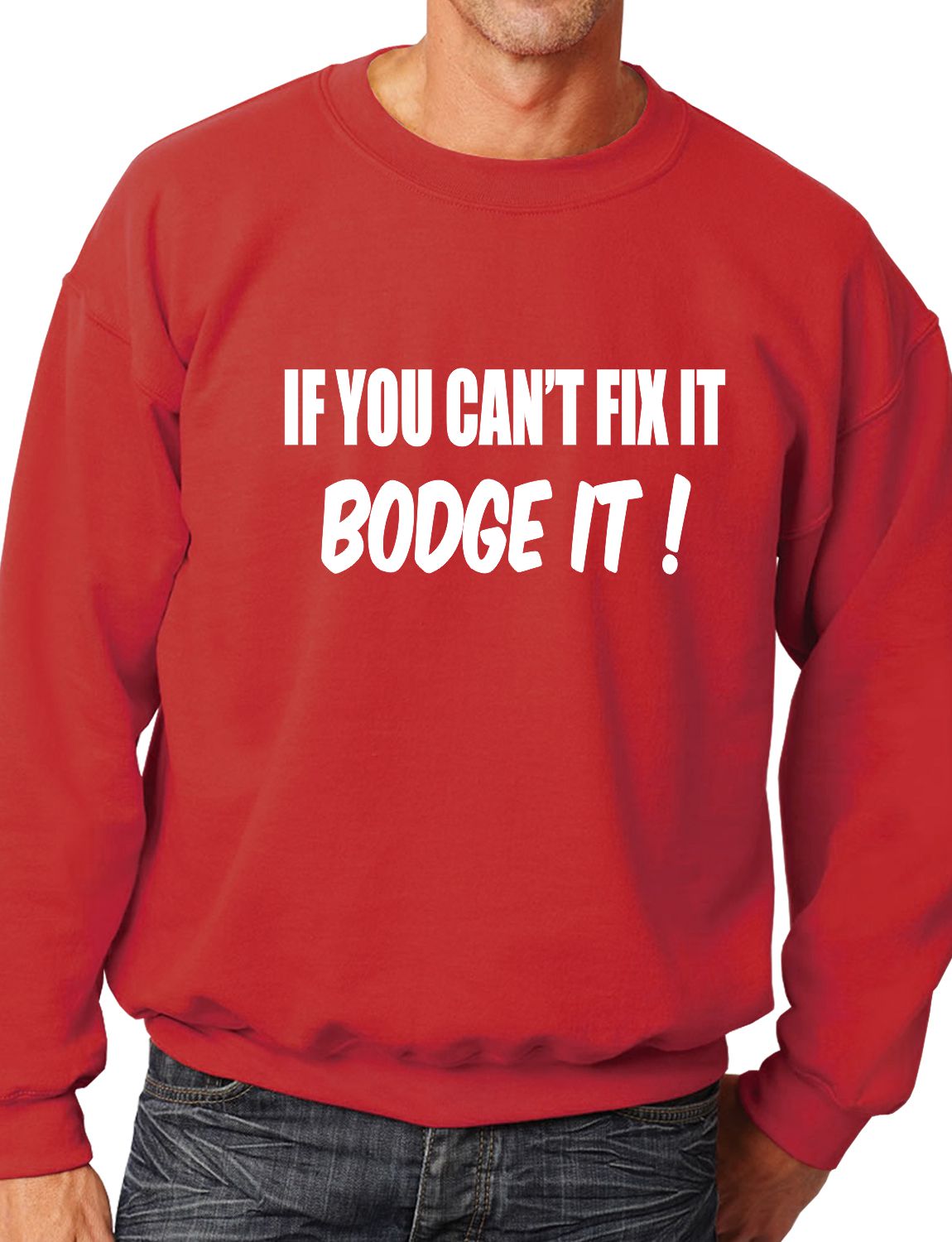 If You Can't Fix it Bodge It Builder DIY Mechanic Sweatshirt