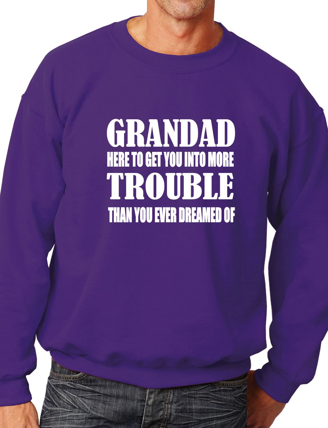 Grandad Get You In More Trouble Funny Mens Sweatshirt