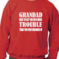 Grandad Get You In More Trouble Funny Mens Sweatshirt