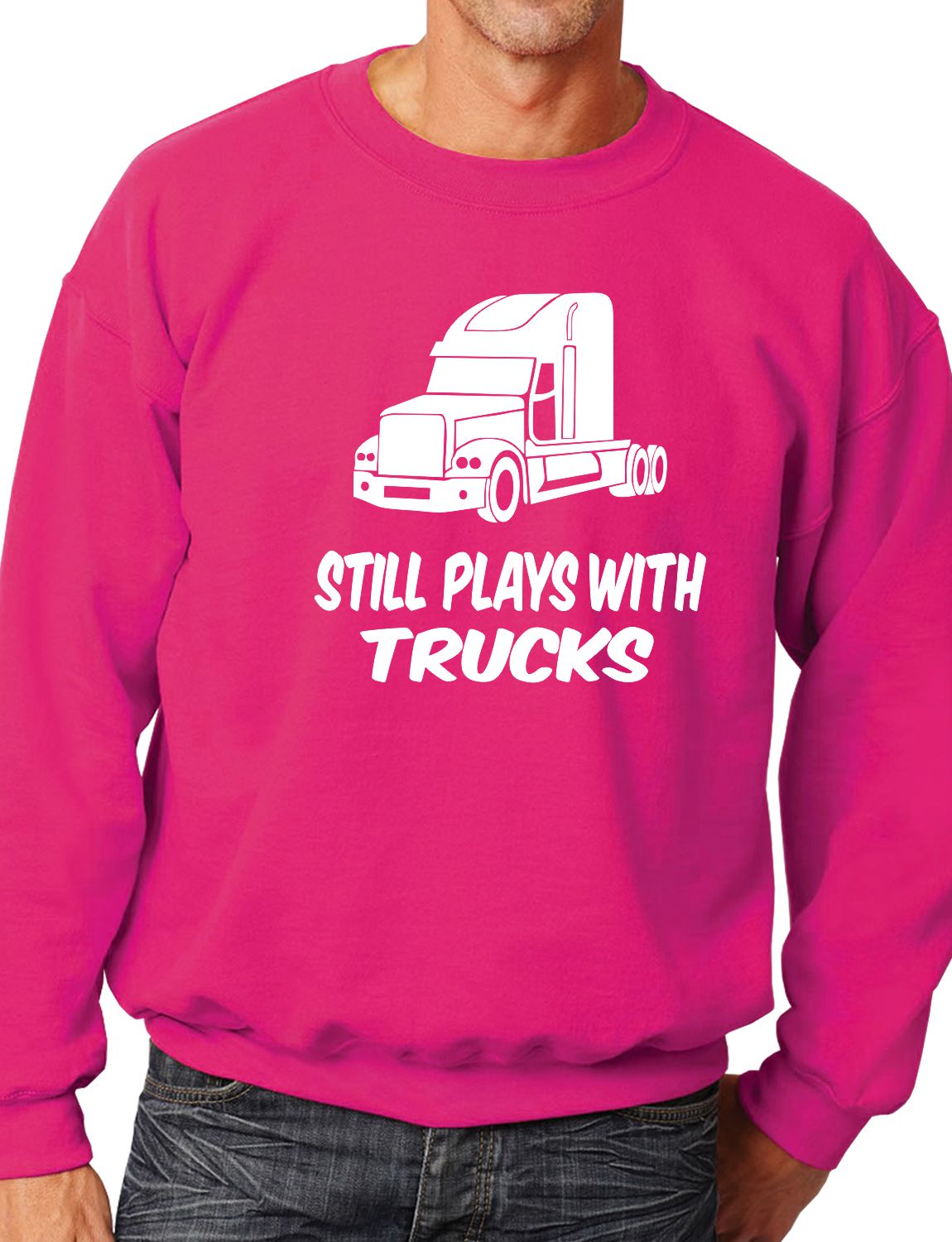 Still Plays With Trucks Truckers Lorry Driver Sweatshirt