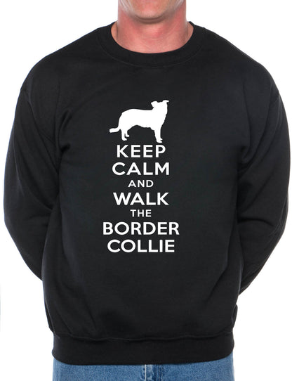 Keep Calm Walk The Border Collie Sweatshirt