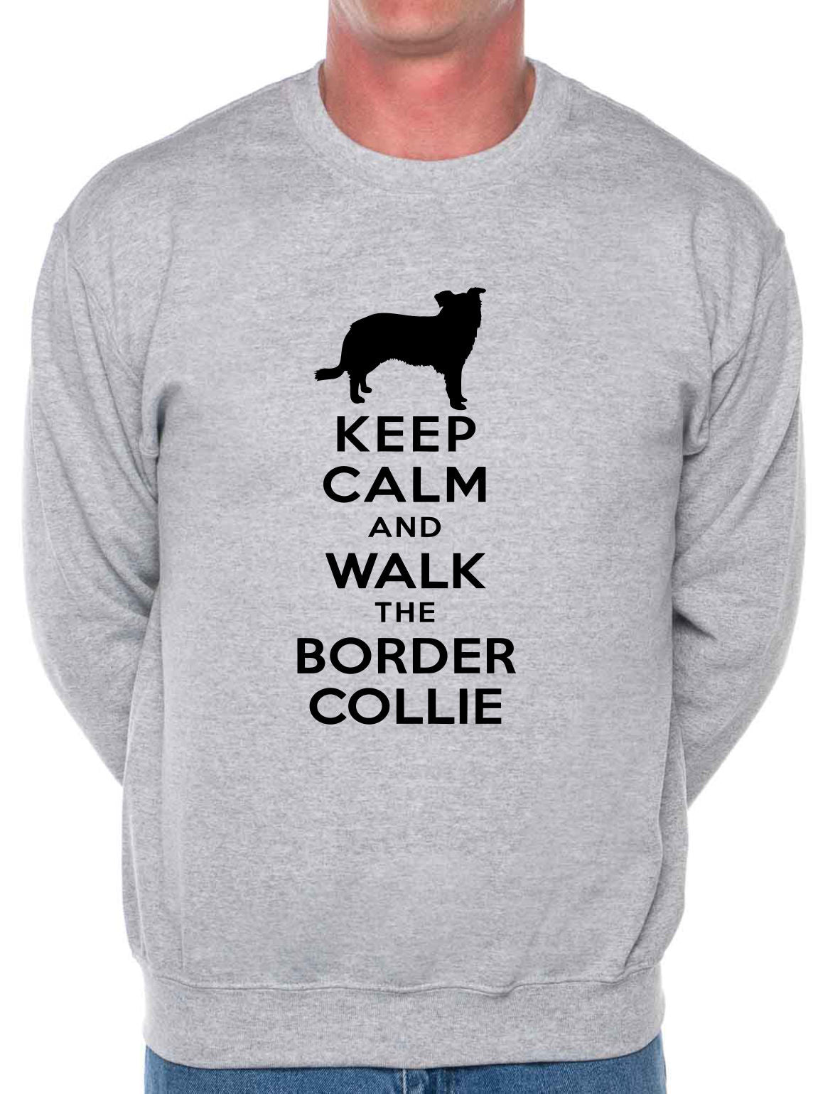 Keep Calm Walk The Border Collie Sweatshirt