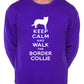 Keep Calm Walk The Border Collie Sweatshirt
