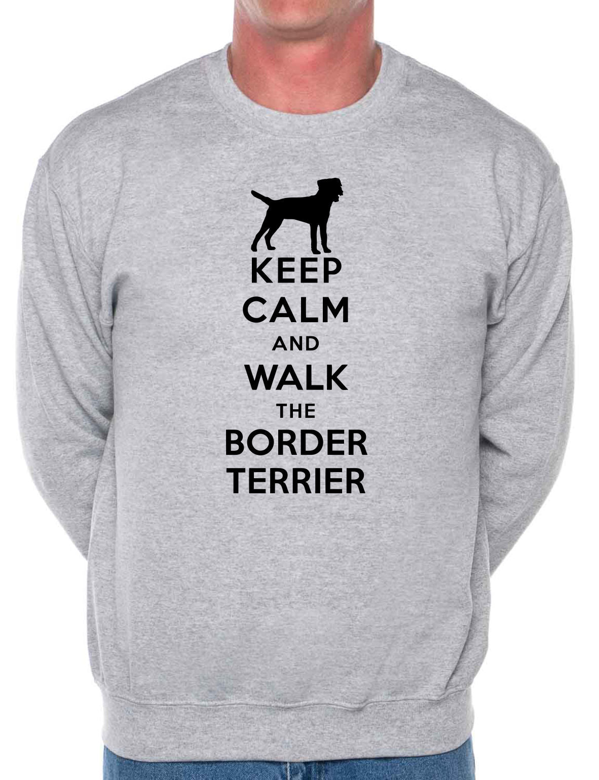 Keep Calm Walk Border Terrier Sweatshirt