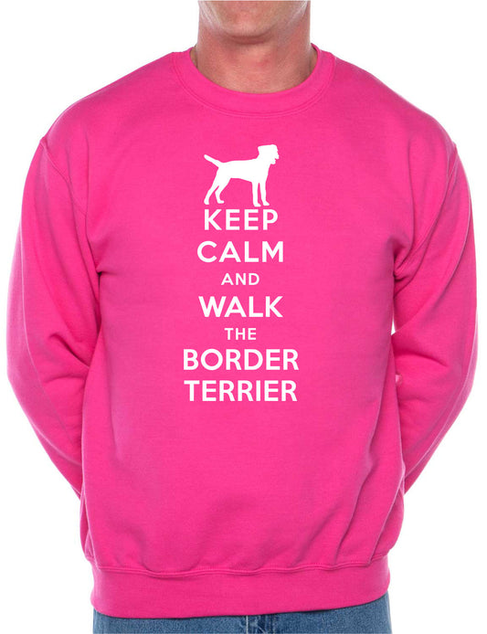 Keep Calm Walk Border Terrier Sweatshirt