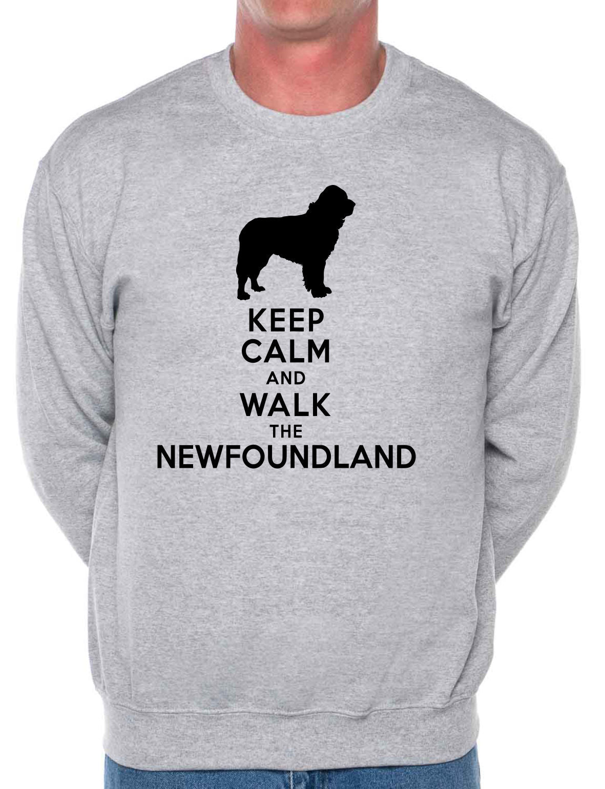 Keep Calm Walk The Newfoundland Sweatshirt