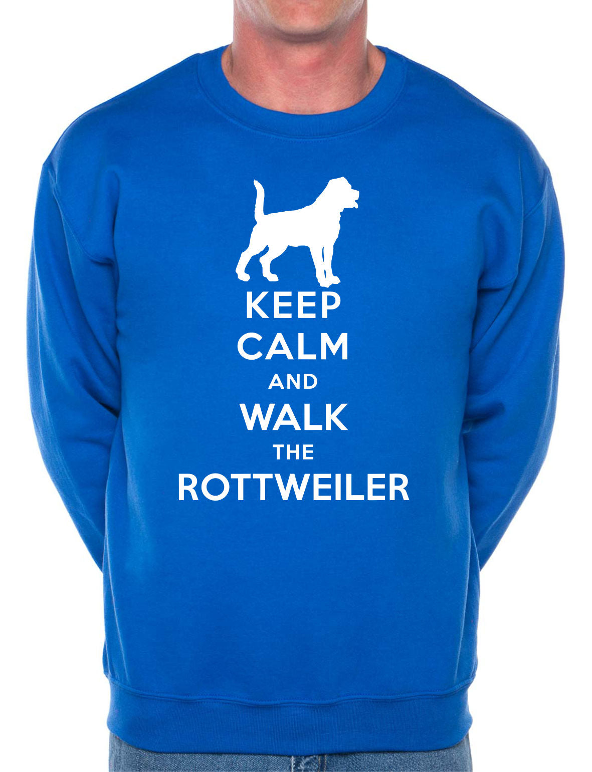 Keep Calm Walk The Rottweiler Sweatshirt