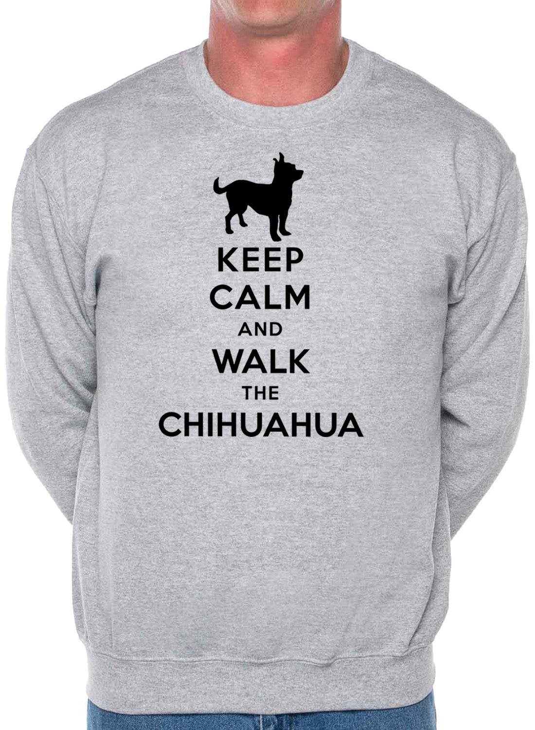 Keep Calm Walk The Chihuahua Dog Lovers Sweatshirt