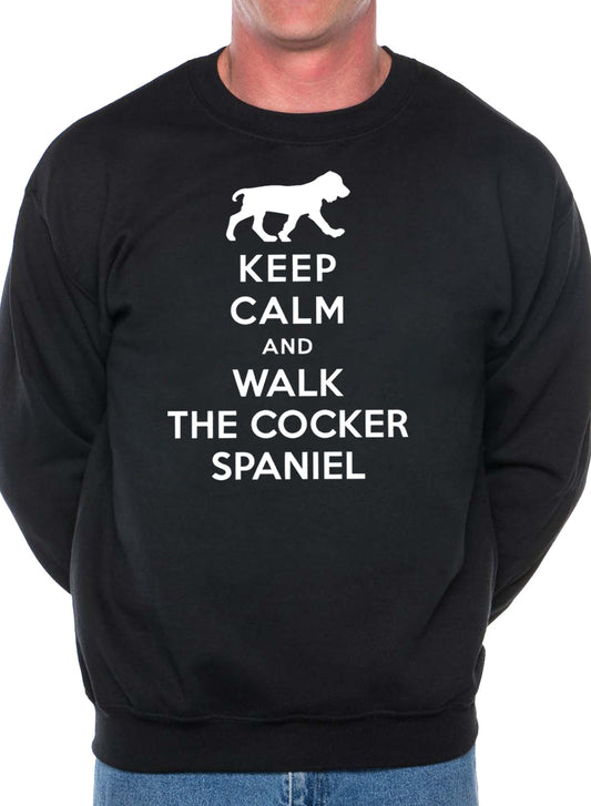 Keep Calm Walk The Cocker Spaniel Dog Lovers Sweatshirt