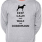 Keep Calm Walk The Doberman Dog Lovers Sweatshirt