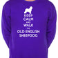 Keep Calm Walk The Old English Sheepdog Lovers Sweatshirt