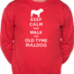 Keep Calm Walk The Old Tyme Bulldog Lovers Sweatshirt