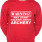 Warning May Talk About Archery Fan Sweatshirt