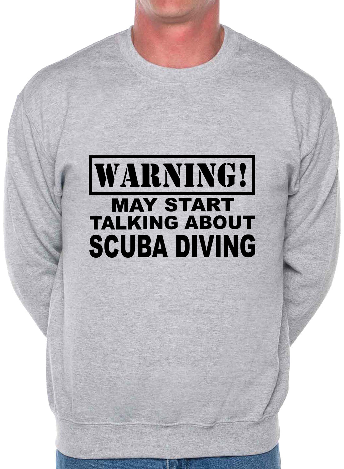 Warning May Talk About Scuba Diving Sweatshirt
