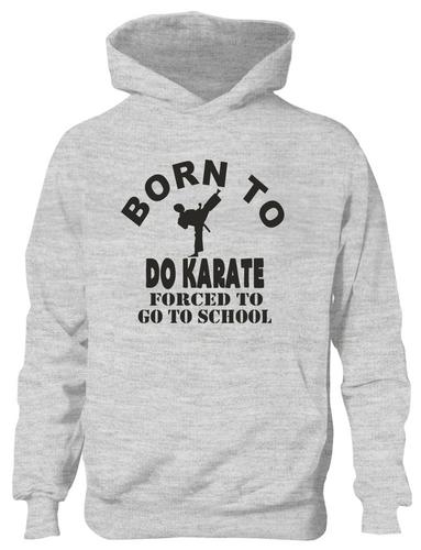 Born To Do Karate Sports Hoodie Girls Boys Kids