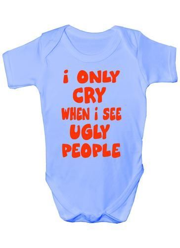 I Only Cry When I See Ugly People Funny Baby Onesie Vest