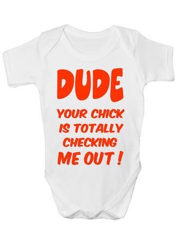 Dude Your Chick Checking Me Out Baby Onesie Vest