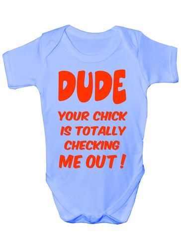 Dude Your Chick Checking Me Out Baby Onesie Vest