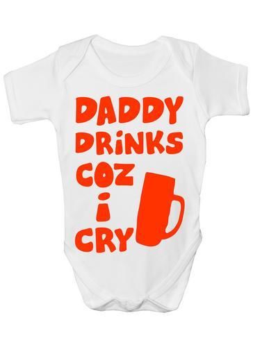 Daddy Drinks Cos I Cry Baby Onesie Vest