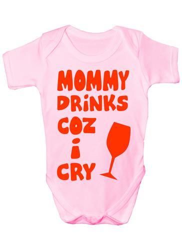 Mommy Drinks Cos I Cry Baby Onesie Vest