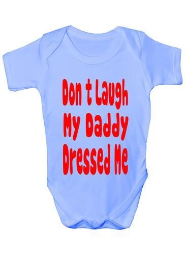 Don't Laugh Daddy Dressed Me Baby Onesie Vest