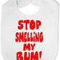 Stop Smelling My Bum Baby Bib