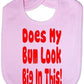 Does My Bum Look Big In This Baby Bib