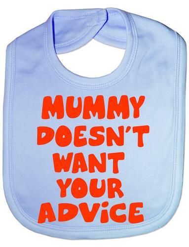 Mummy Doesn't Want Your Advice Baby Bib