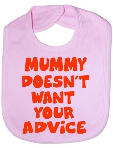 Mummy Doesn't Want Your Advice Baby Bib