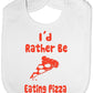 Print4U Unisex Baby's I'd Rather Be Eating Pizza Bib