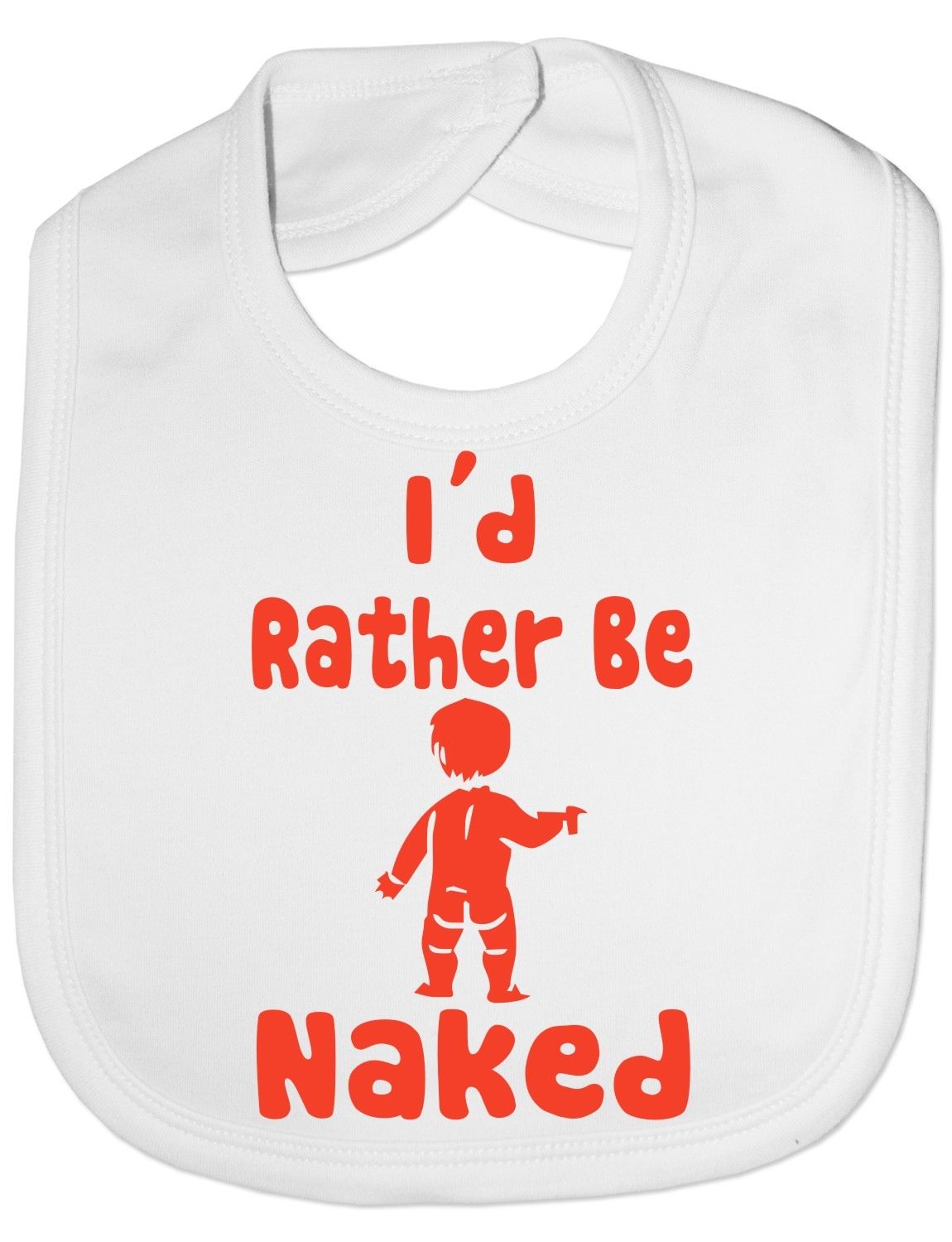 I'd Rather Be Naked Baby Bib