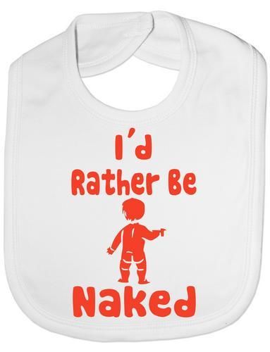 I'd Rather Be Naked Baby Bib