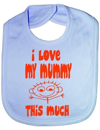 I Love My Mummy This Much Baby Bib